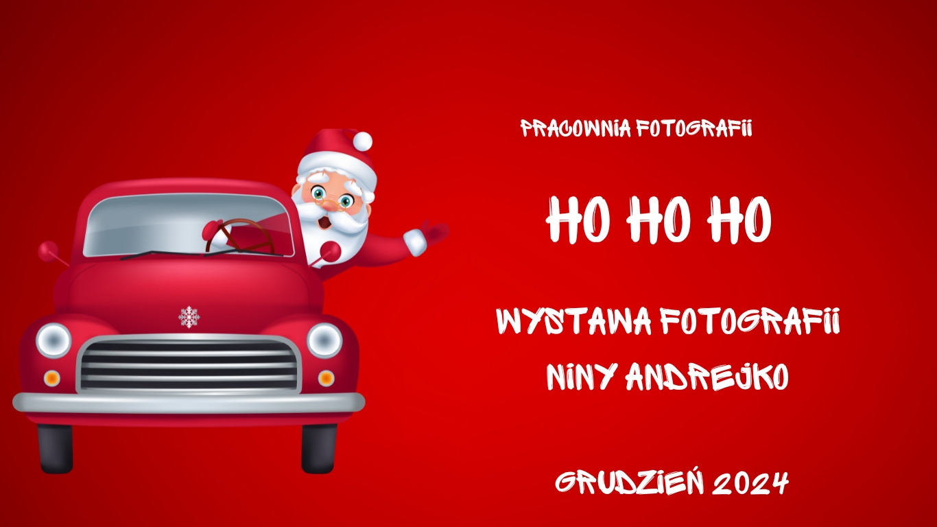 **WYSTAWA fotografii Niny Andrejko HO HO HO**